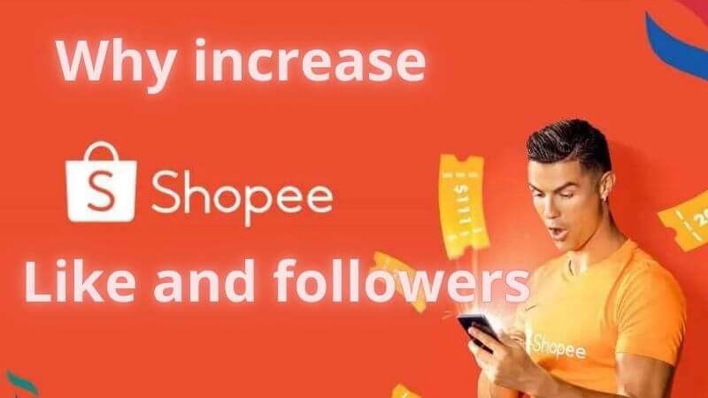 Why increase Shopee likes and followers