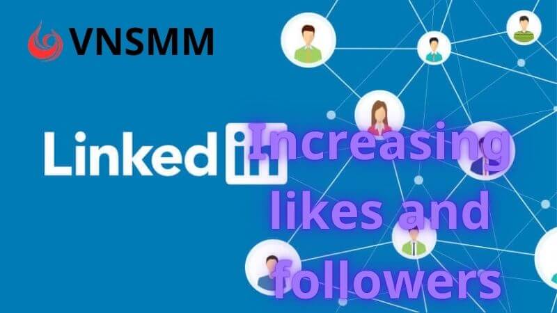  increasing likes and followers on LinkedIn